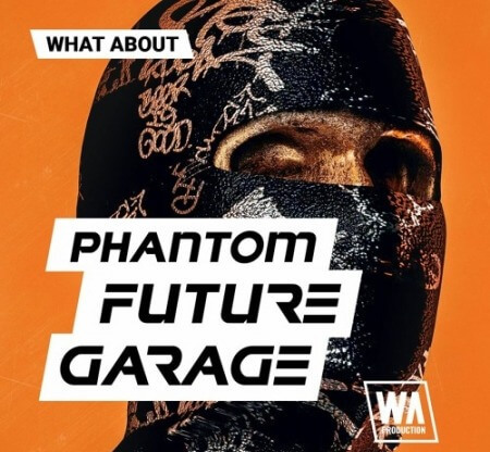 WA Production What About: Phantom Future Garage WAV MiDi Synth Presets DAW Templates